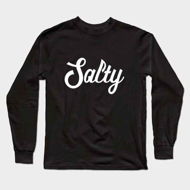 Salty Typography Design Long Sleeve T-Shirt by ballhard